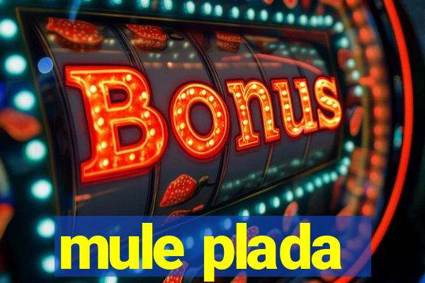 mule plada